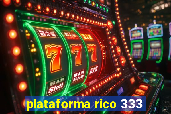 plataforma rico 333